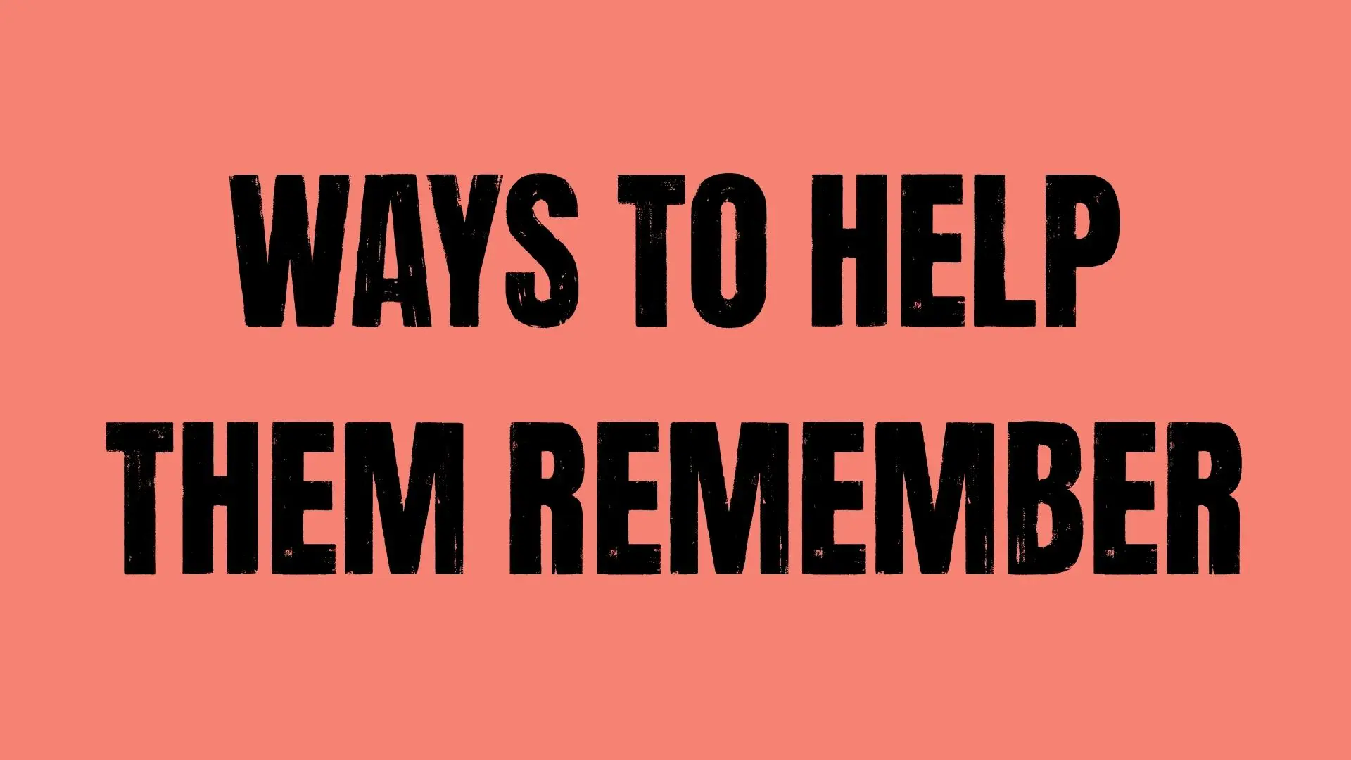 Ways to help them remember written on a coral background
