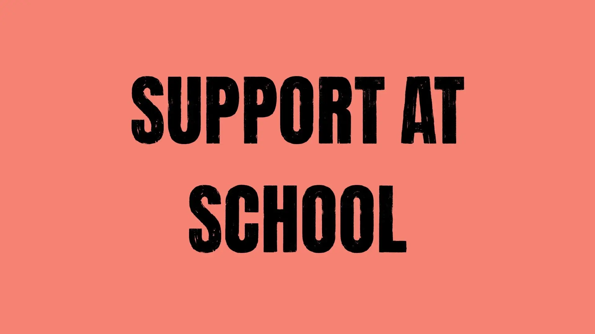 Support at school written on a coral background