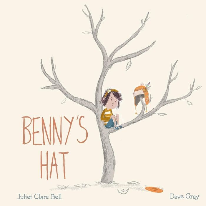 Benny's Hat by Juliet Clare Bell and illustrated by Dave Grey
