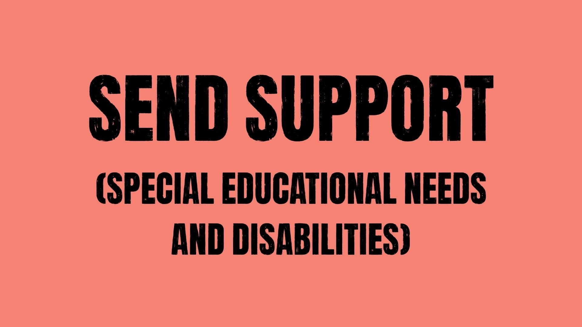SEND Support (Special Educational Needs and Disabilities) written on a coral background